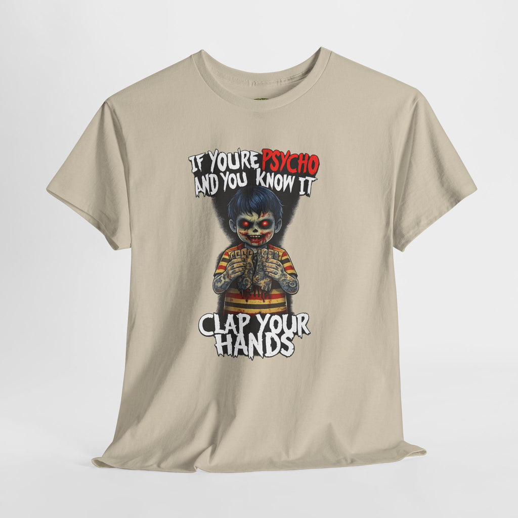 Horror Clown T-Shirt — "If You’re Psycho and You Know It, Clap Your Hands" Graphic Tee