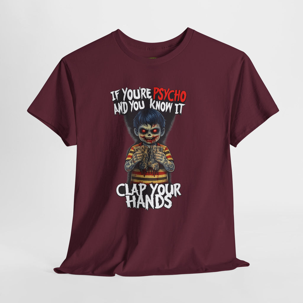 Horror Clown T-Shirt — "If You’re Psycho and You Know It, Clap Your Hands" Graphic Tee