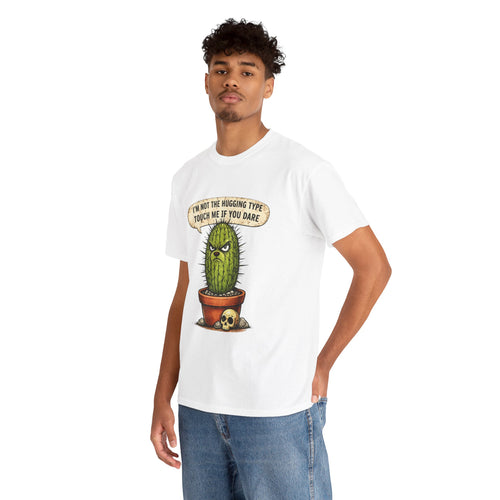Cactus Humor T-Shirt — "I'm Not the Hugging Type, Touch Me If You Dare" Graphic Tee