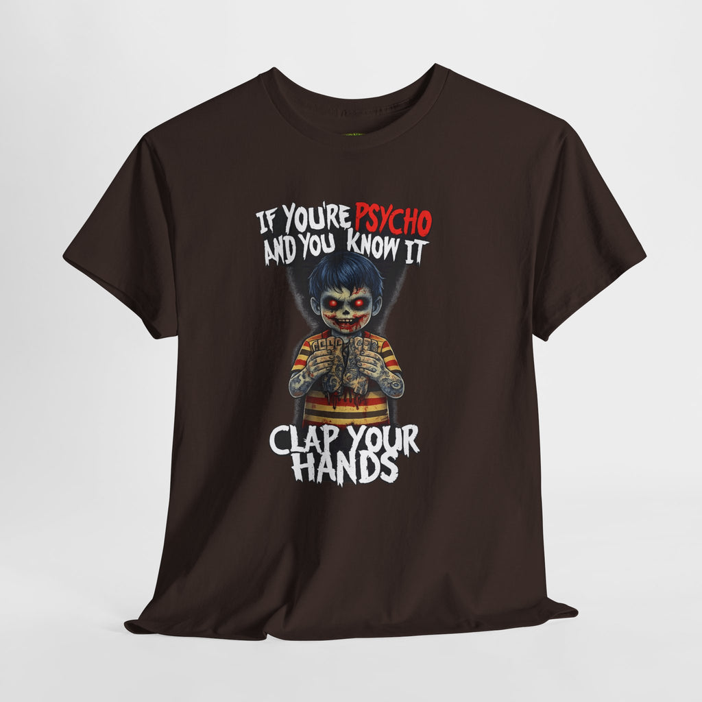 Horror Clown T-Shirt — "If You’re Psycho and You Know It, Clap Your Hands" Graphic Tee