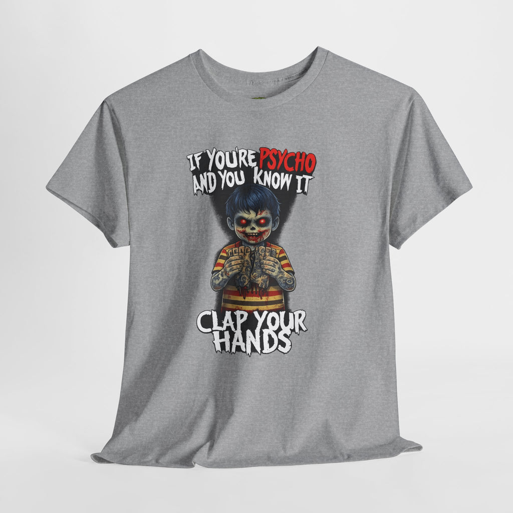 Horror Clown T-Shirt — "If You’re Psycho and You Know It, Clap Your Hands" Graphic Tee