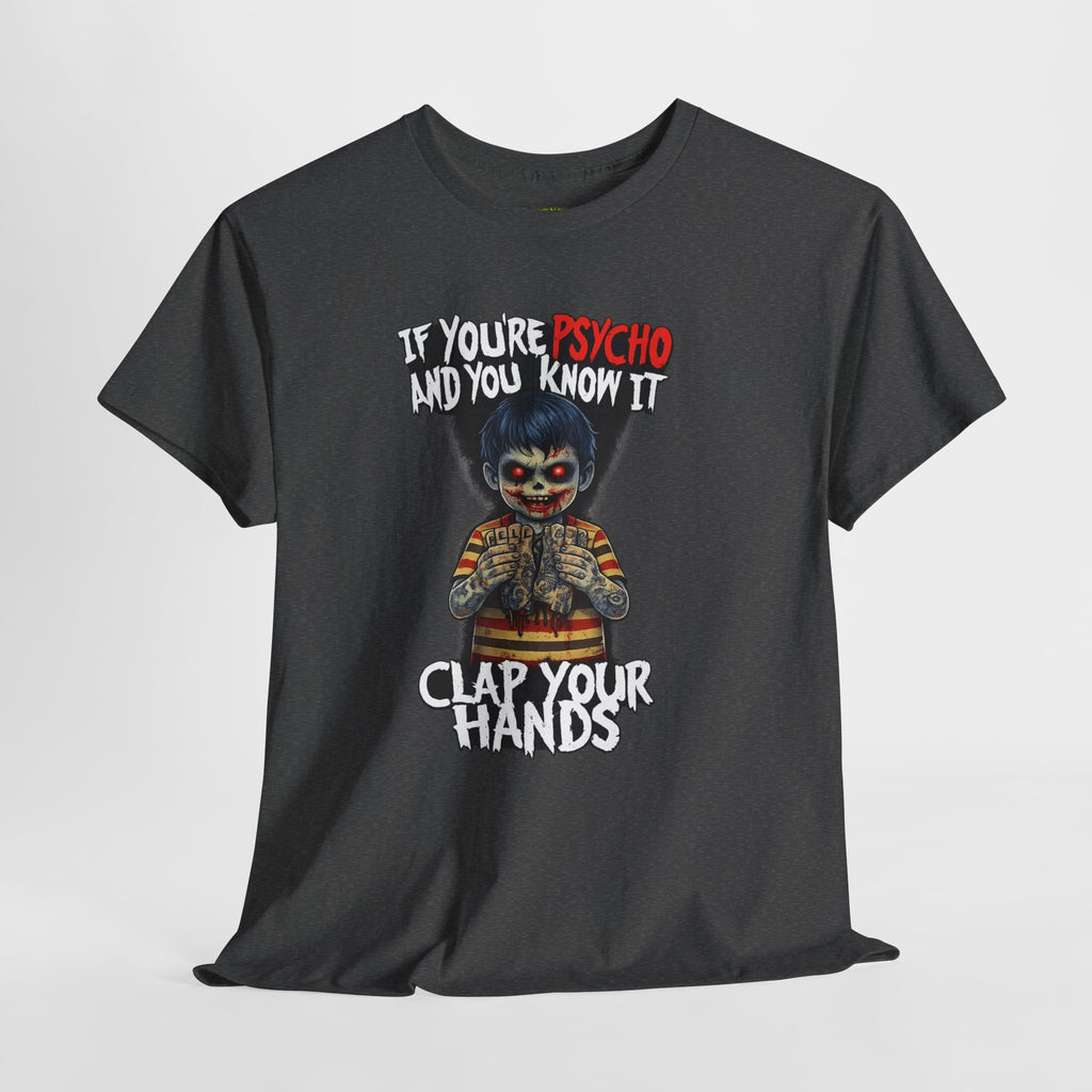 Horror Clown T-Shirt — "If You’re Psycho and You Know It, Clap Your Hands" Graphic Tee