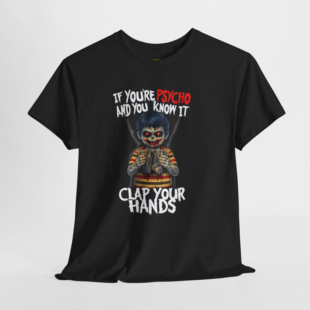 Horror Clown T-Shirt — "If You’re Psycho and You Know It, Clap Your Hands" Graphic Tee