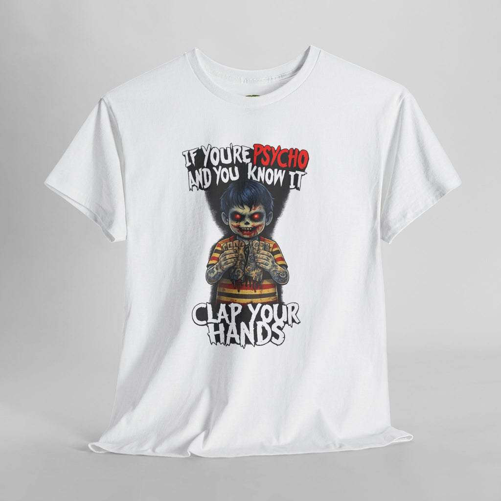 Horror Clown T-Shirt — "If You’re Psycho and You Know It, Clap Your Hands" Graphic Tee